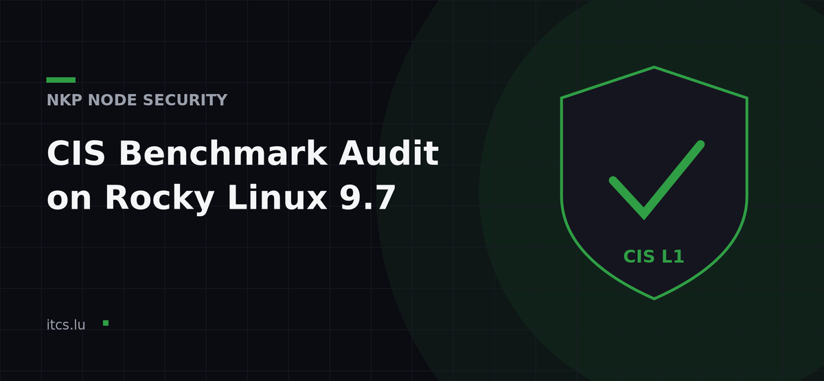 NKP Node Security: CIS Benchmark Audit on Rocky Linux 9.7