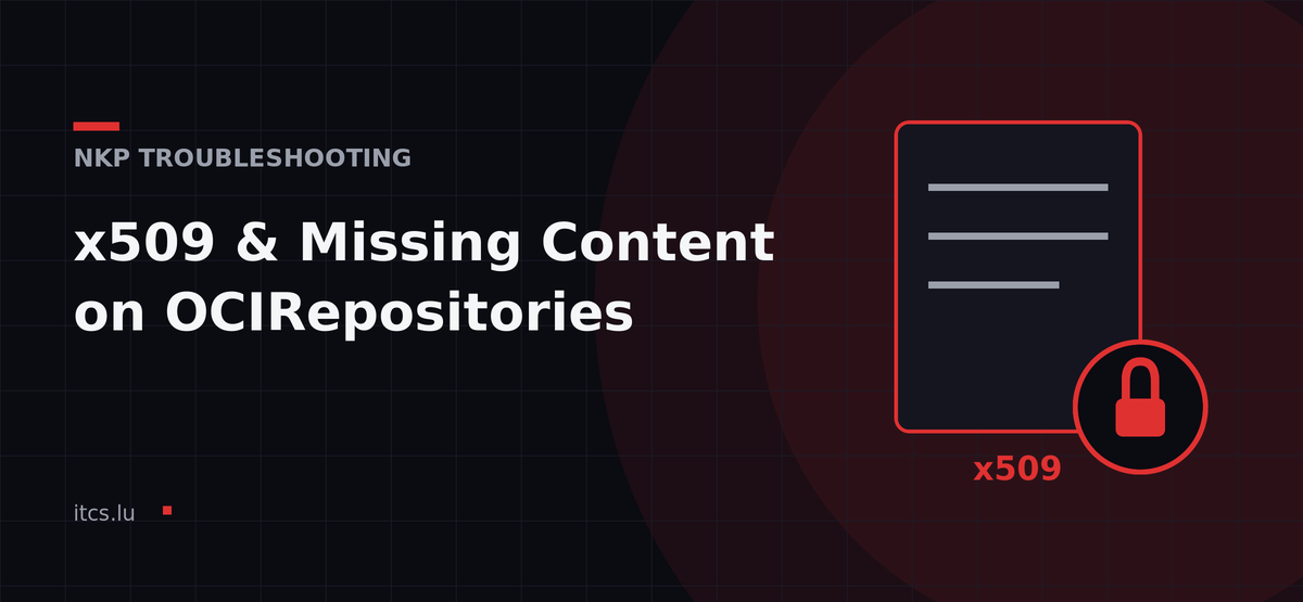Debugging x509 and Missing-Content Errors on NKP OCIRepositories